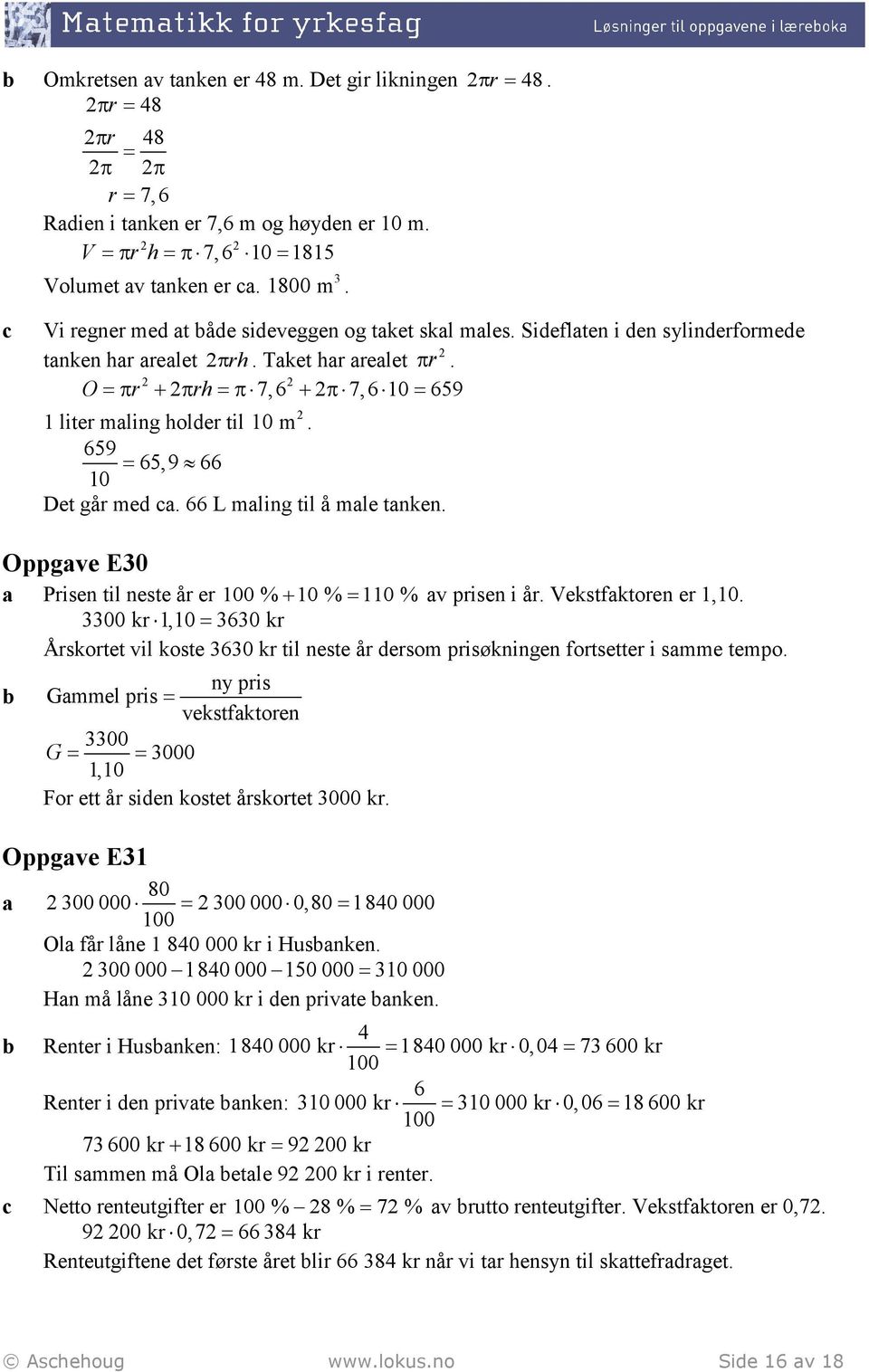 659 65,9 66 10 Det går med. 66 L mling til å mle tnken. Oppgve E0 Prisen til neste år er % + 10 % 110 % v prisen i år. Vekstfktoren er 1,10.