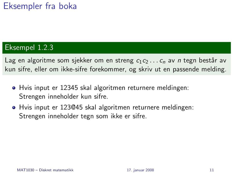 Hvis input er 12345 skal algoritmen returnere meldingen: Strengen inneholder kun sifre.