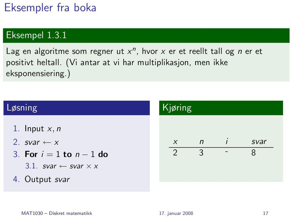 positivt heltall. (Vi antar at vi har multiplikasjon, men ikke eksponensiering.