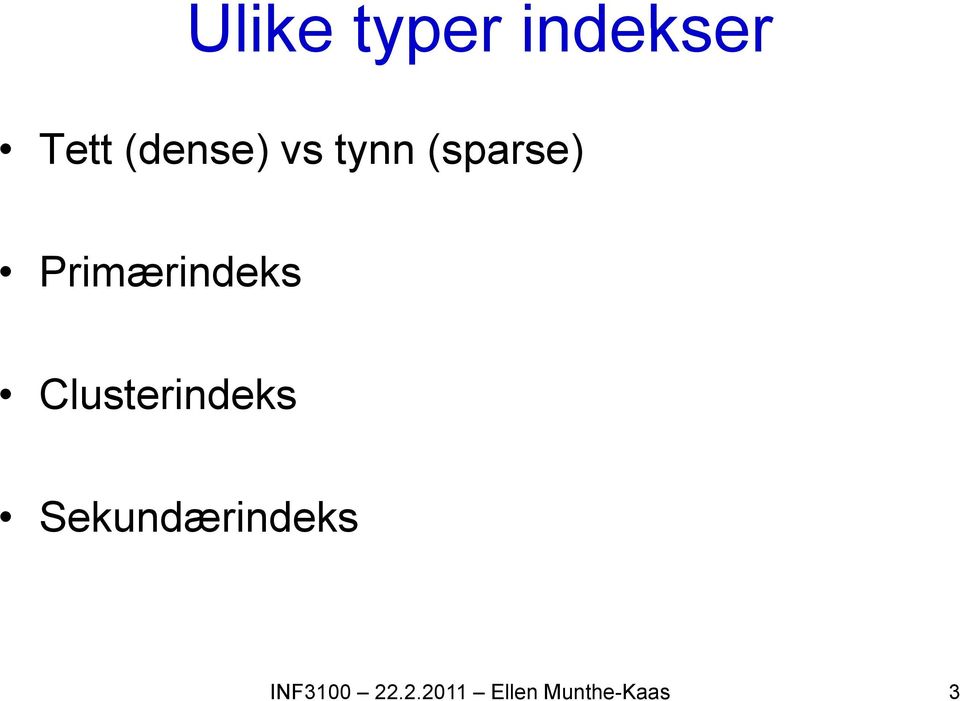 Primærindeks Clusterindeks