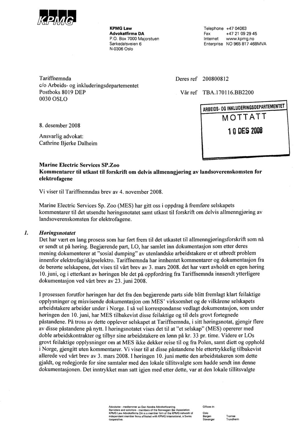 BB2200 0030 OSLO Ansvarlig advokat: Cathrine Bjerke Dalheim ARBEIDS - OG INKLUDERINGSDEPARTEMENTET MOTTATT 10 U 2008 Marine Electric Services SP.