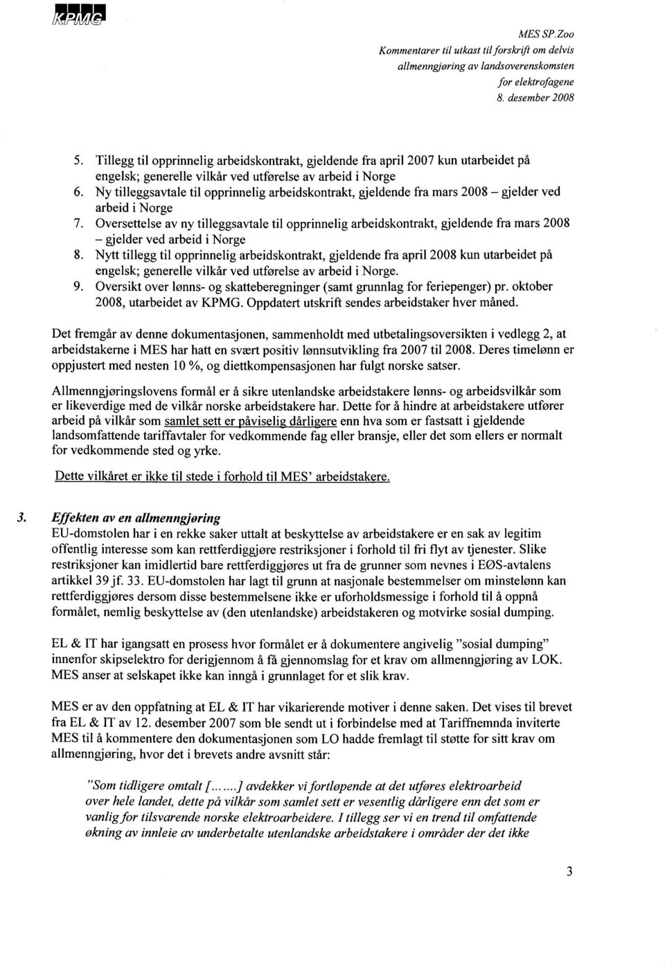 Oversettelse av ny tilleggsavtale til opprinnelig arbeidskontrakt, gjeldende fra mars 2008 - gjelder ved arbeid i Norge 8.