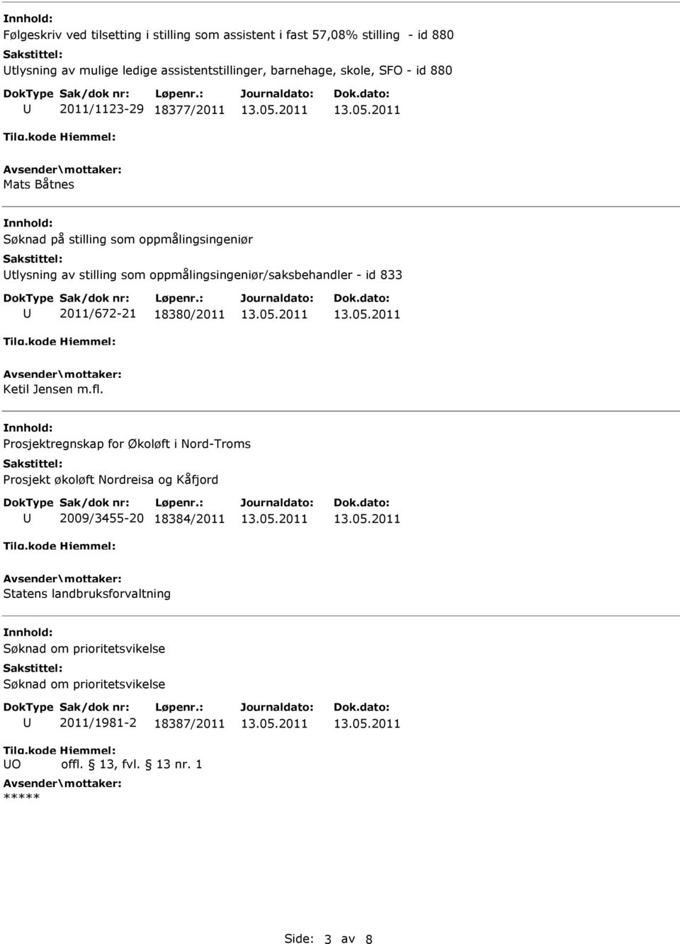 oppmålingsingeniør/saksbehandler - id 833 2011/672-21 18380/2011 Ketil Jensen m.fl.