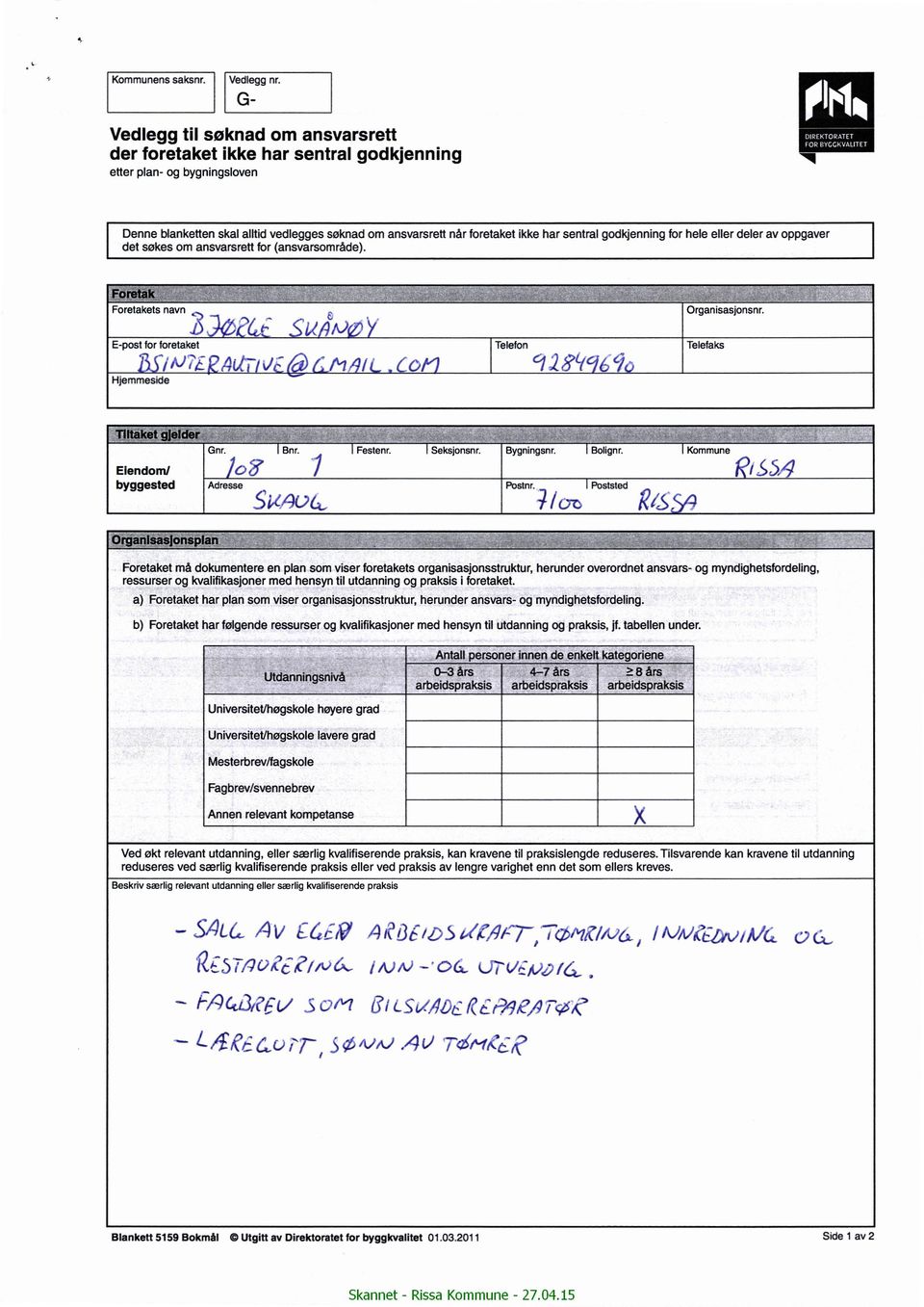 nàr foretaket ikke har sentral godkjenning for hele eller deler av oppgaver detsøkesomansvarsrettfor(ansvarsområde)., s Foretakets (å Organis jonlsnr.