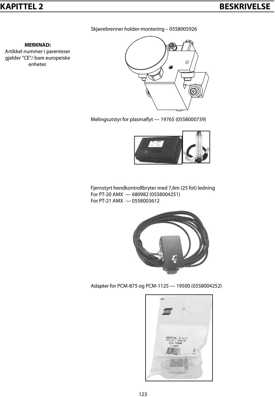 Mеlingsutstyr for plasmaflyt 197 (0800079) Fjernstyrt hеndkontrollbryter med 7,m (2