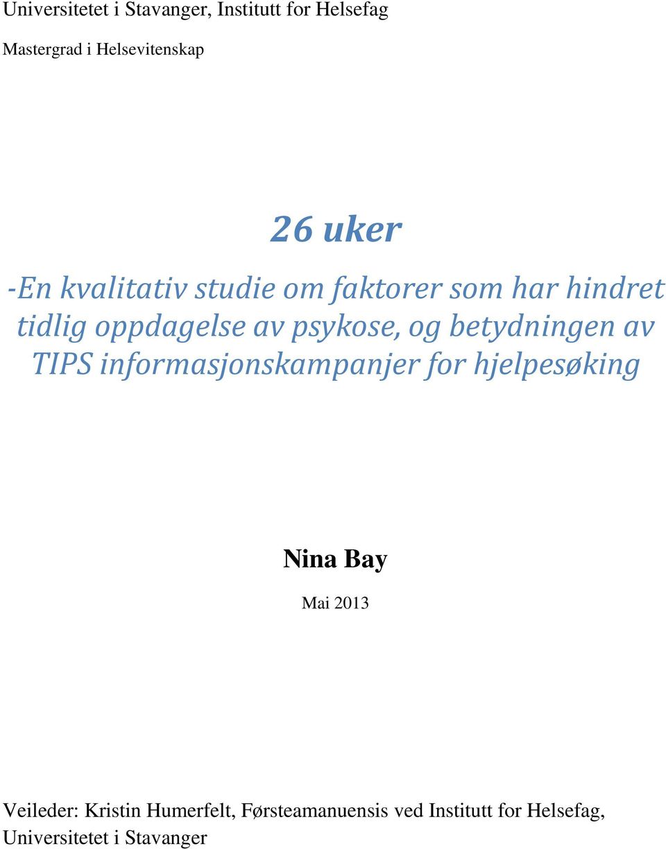 betydningen av TIPS informasjonskampanjer for hjelpesøking Nina Bay Mai 2013 Veileder: