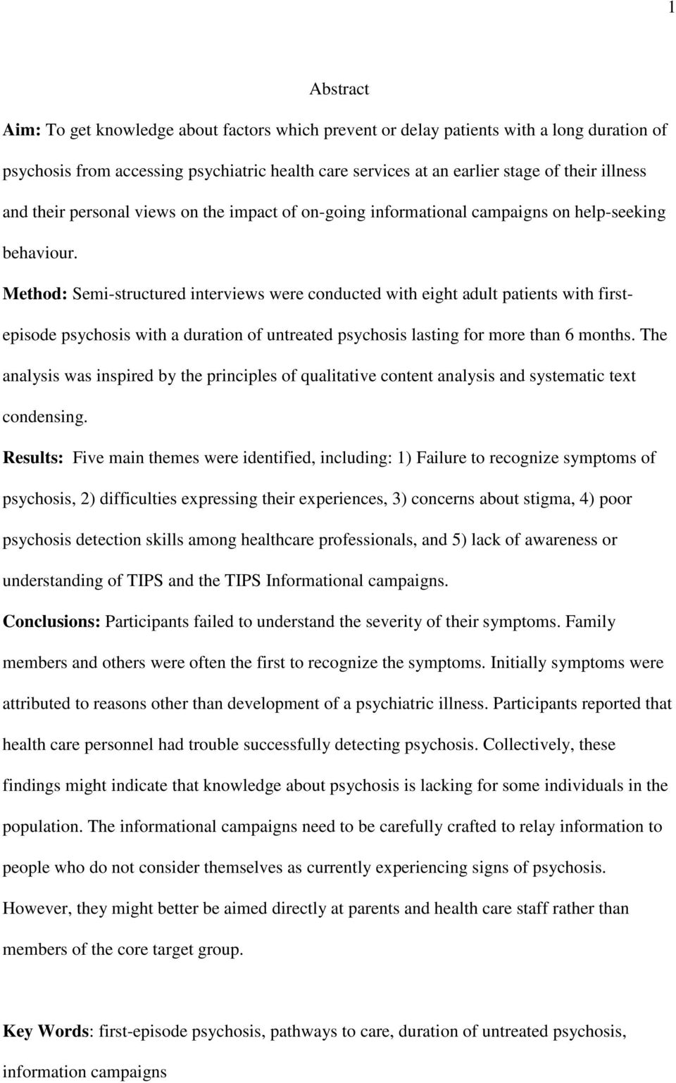 Method: Semi-structured interviews were conducted with eight adult patients with firstepisode psychosis with a duration of untreated psychosis lasting for more than 6 months.