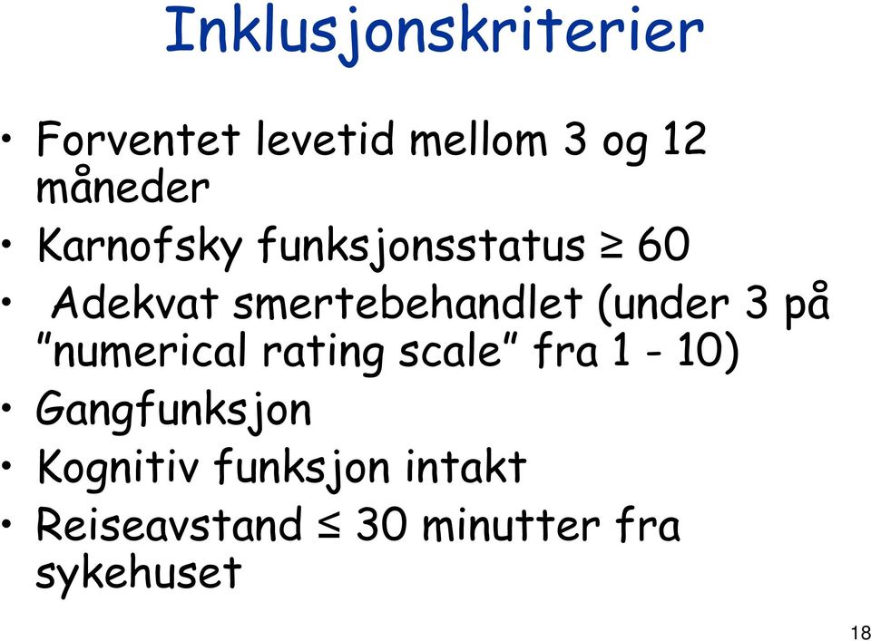 smertebehandlet (under 3 på numerical rating scale fra