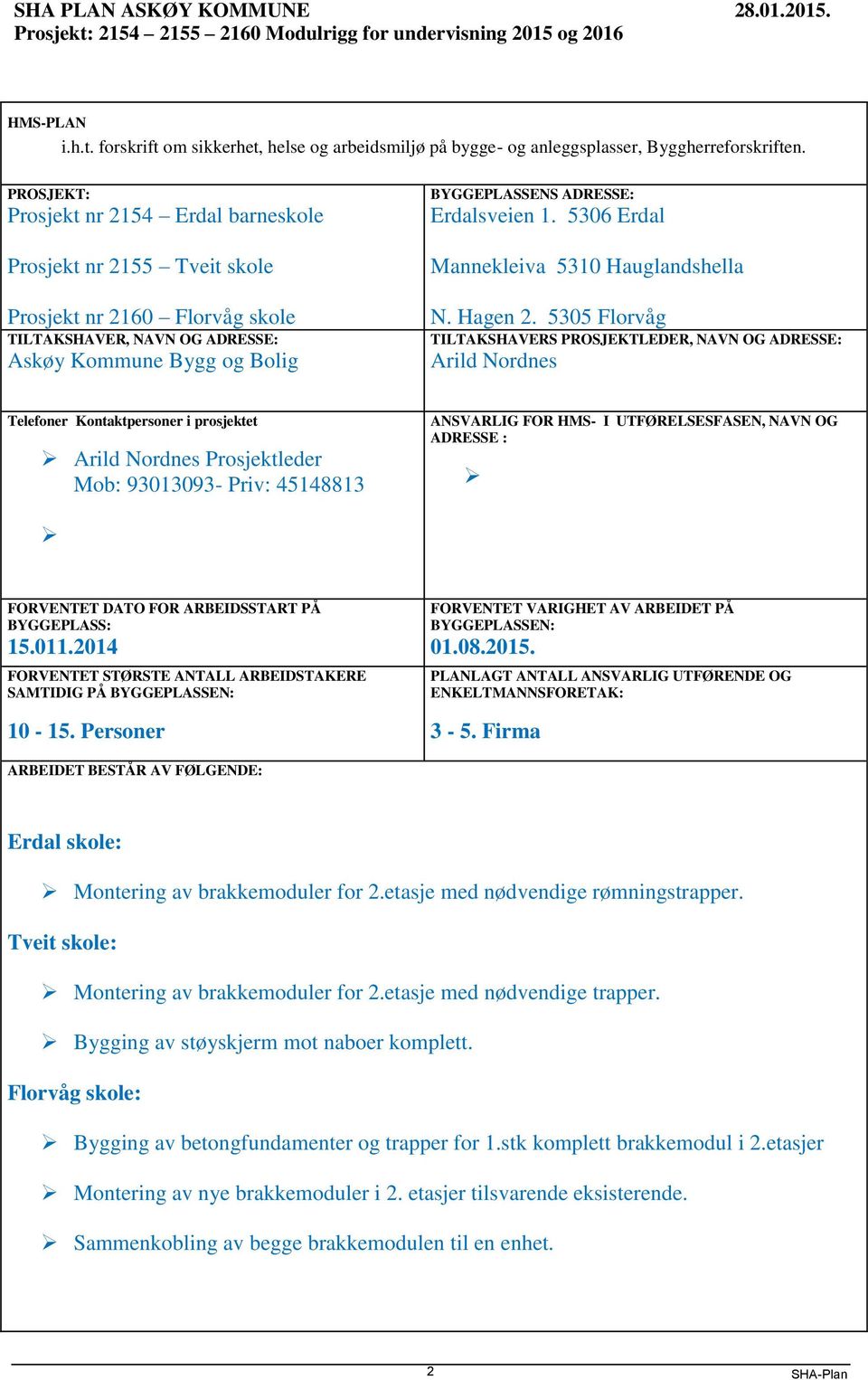 5306 Erdal Mannekleiva 5310 Hauglandshella N. Hagen 2.