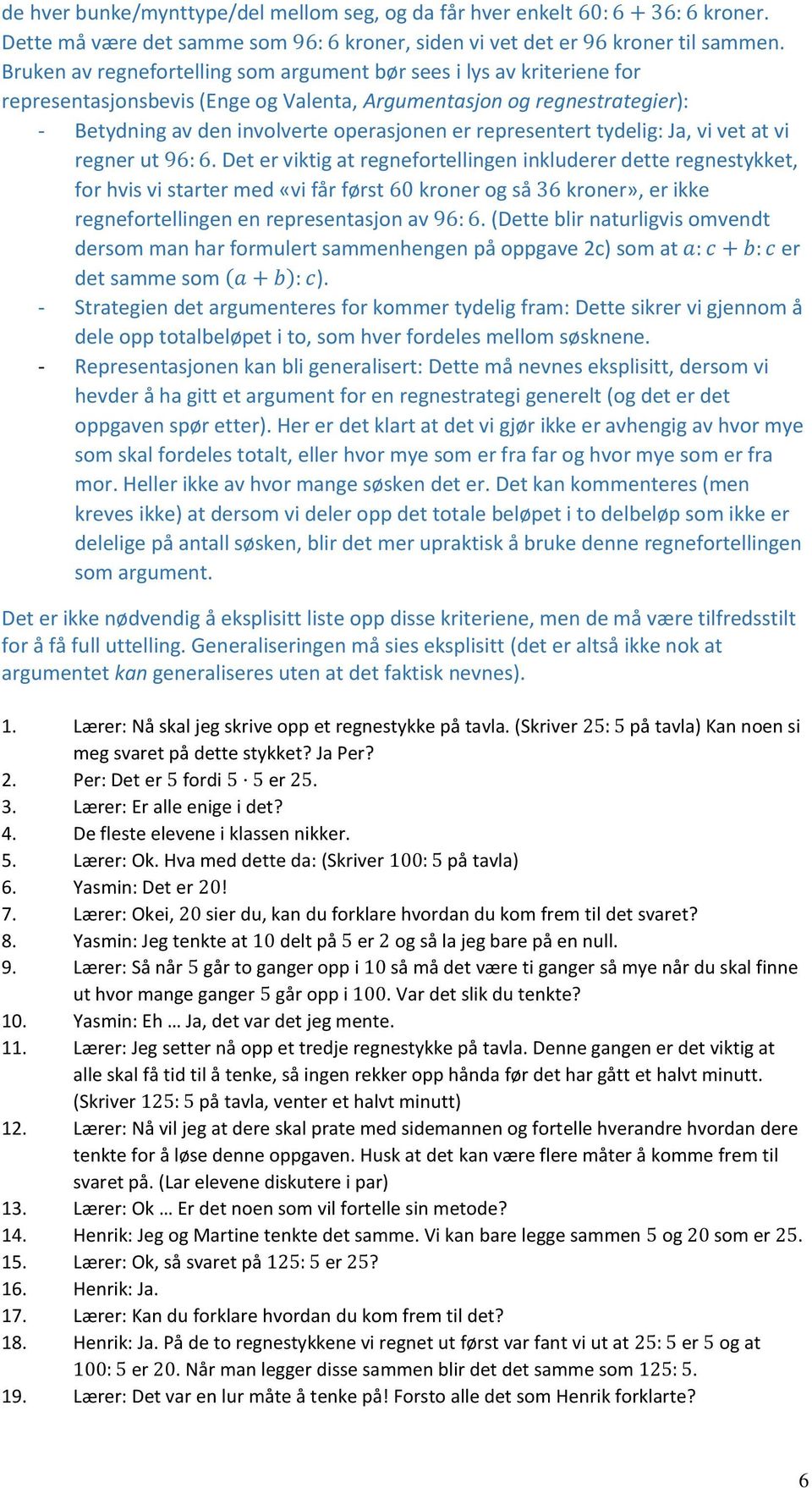 representert tydelig: Ja, vi vet at vi regner ut 96: 6.