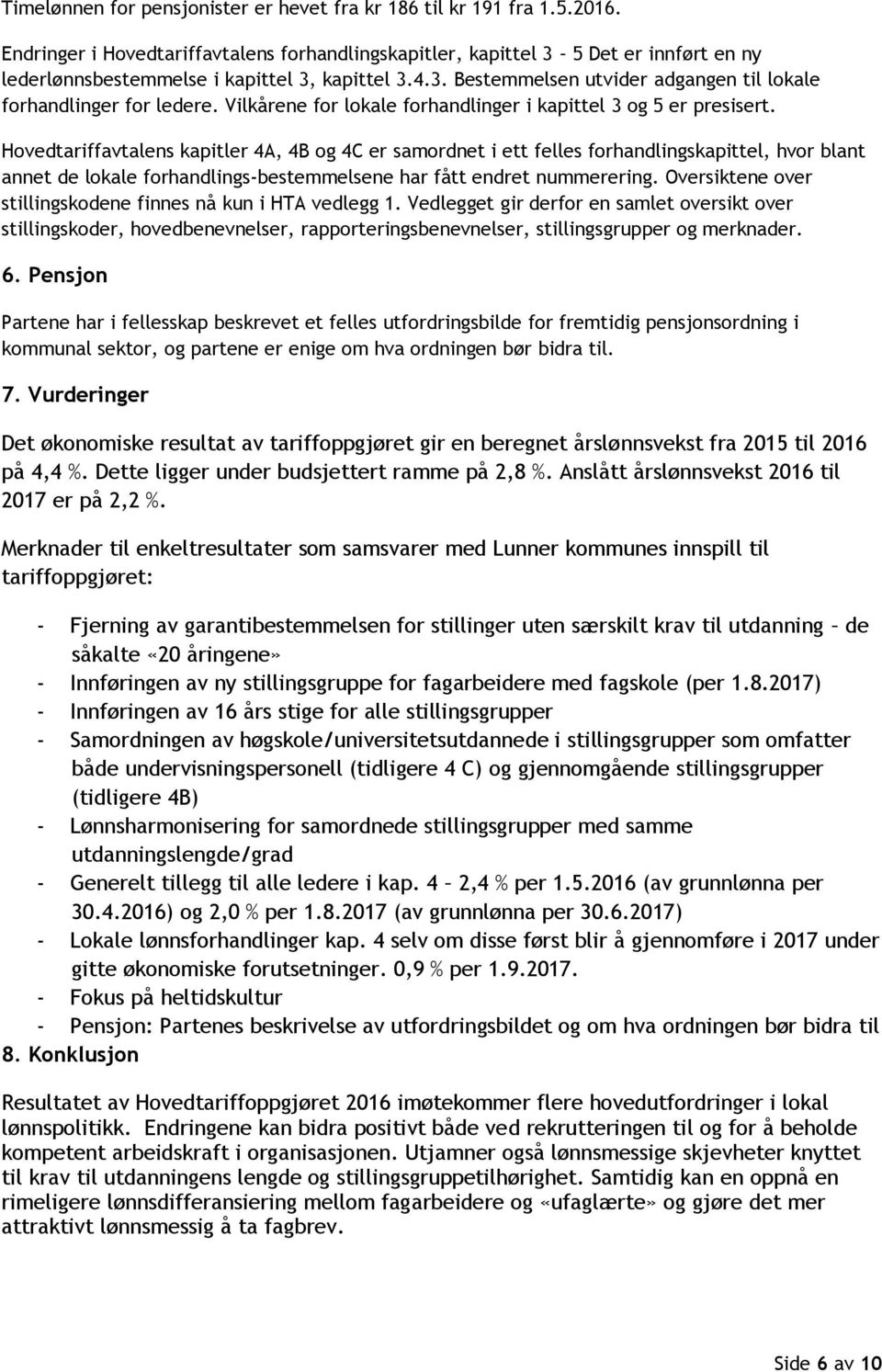 Vilkårene for lokale forhandlinger i kapittel 3 og 5 er presisert.