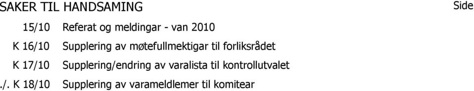 forliksrådet K 17/10 Supplering/endring av varalista til