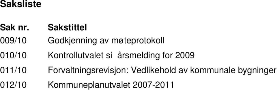 010/10 Kontrollutvalet si årsmelding for 2009 011/10