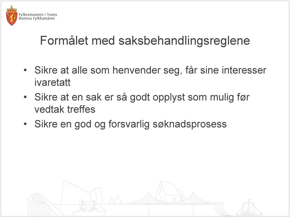 Sikre at en sak er så godt opplyst som mulig før