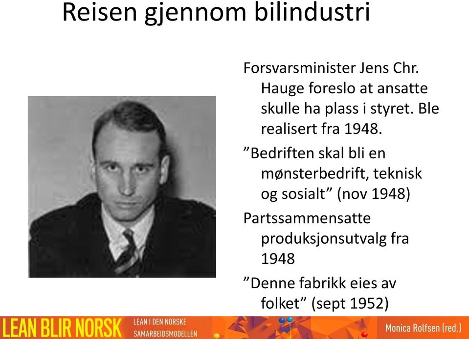 Ble realisert fra 1948.