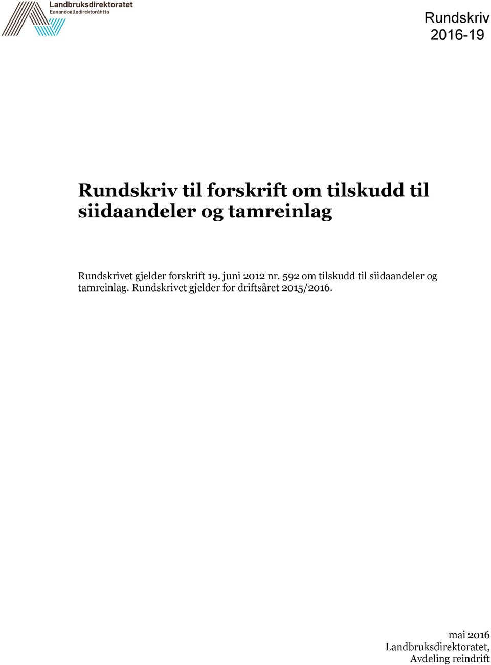 juni 2012 nr. 592 om tilskudd til siidaandeler og tamreinlag.