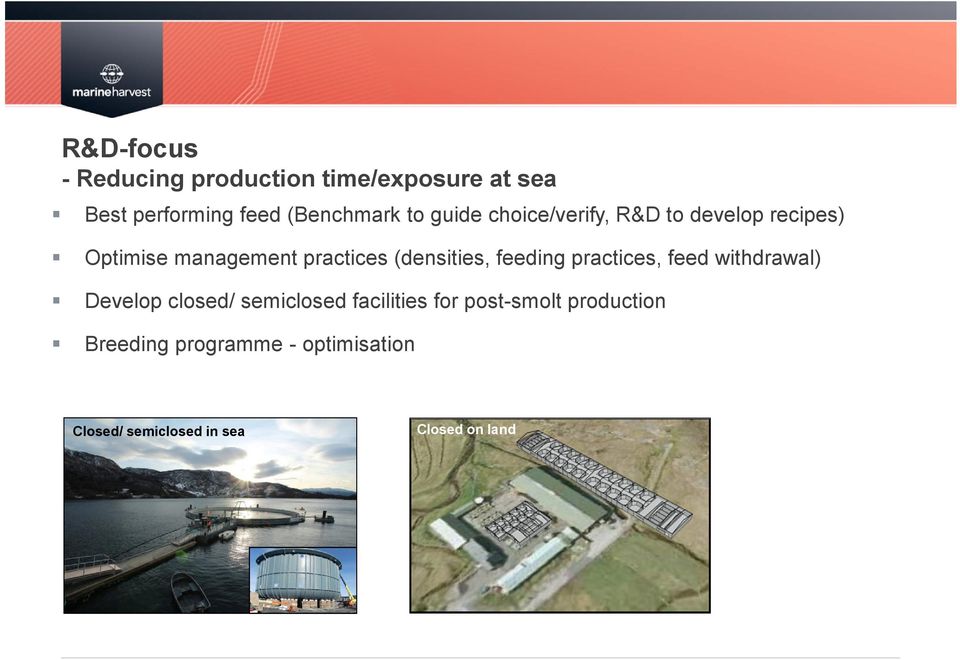 feeding practices, feed withdrawal) Develop closed/ semiclosed facilities for