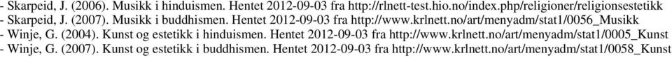 no/art/menyadm/stat1/0056_musikk - Winje, G. (2004). Kunst og estetikk i hinduismen. Hentet 2012-09-03 fra http://www.