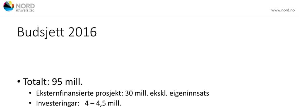 prosjekt: 30 mill. ekskl.