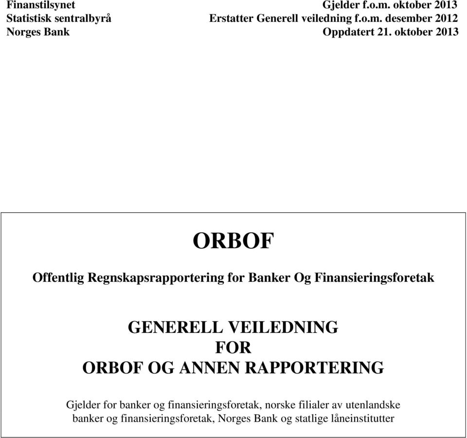 GENERELL VEILEDNING FOR ORBOF OG ANNEN RAPPORTERING Gjelder for banker og