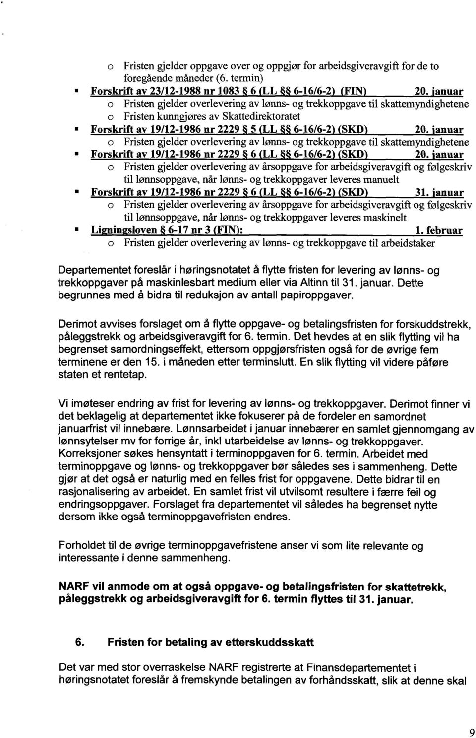 anuar o Fristen gjelder overlevering av lønns- og trekkoppgave til skattemyndighetene Forskrift av 19/12-1986 nr 2229 6 LL 6-16/6-2 SKI) 20.