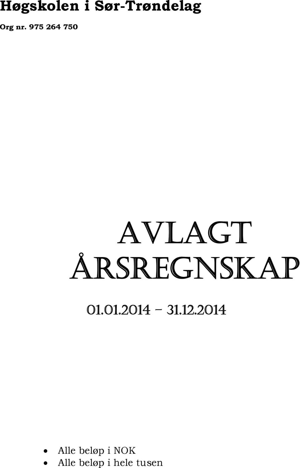 ÅRSREGNSKAP 01.01.2014 31.12.