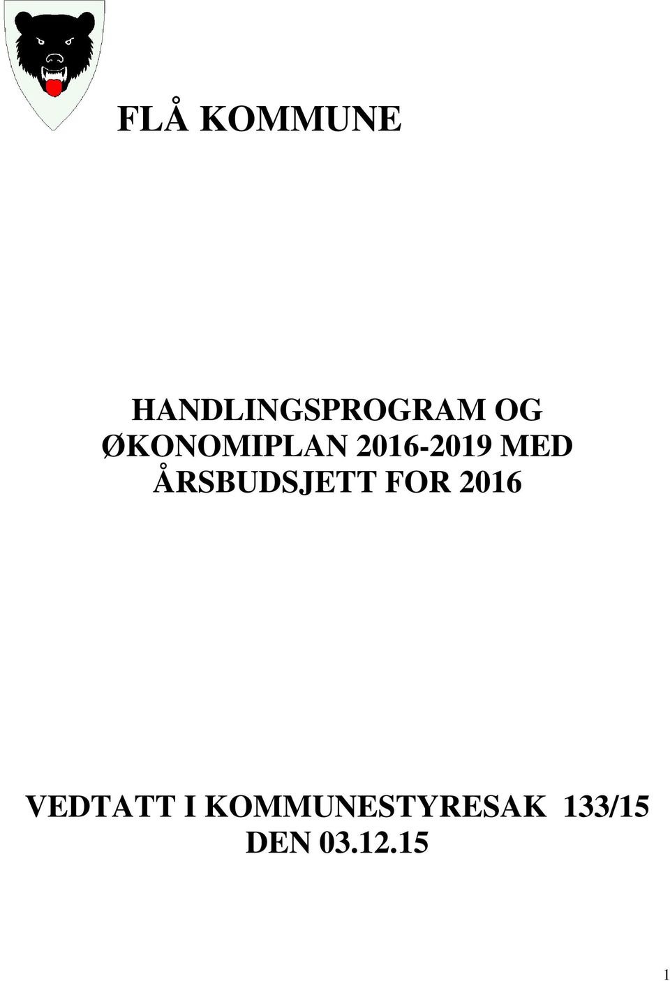 ÅRSBUDSJETT FOR 2016 VEDTATT I