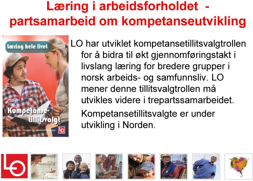 for bredere grupper i norsk arbeids- og samfunnsliv.