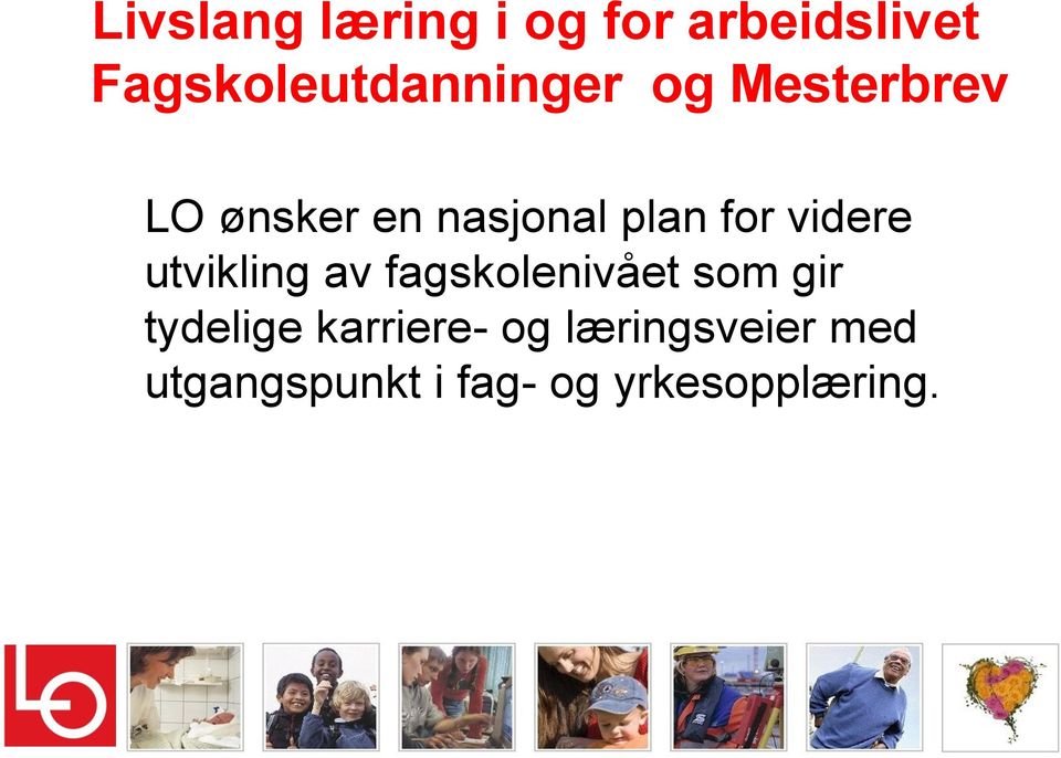 plan for videre utvikling av fagskolenivået som gir