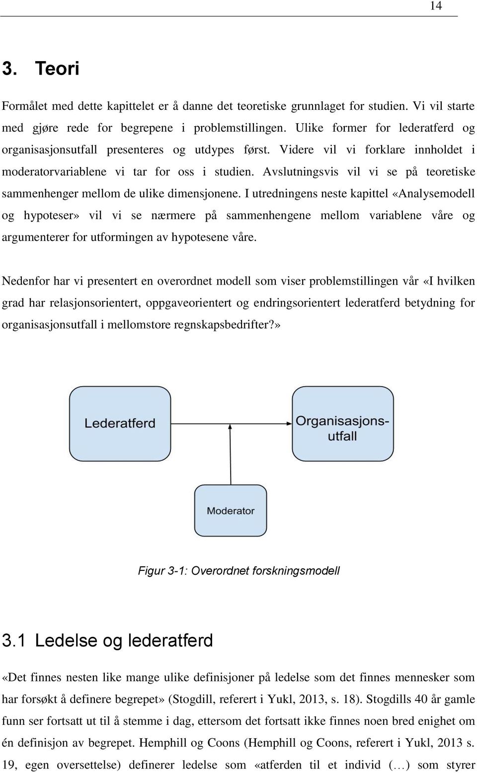 Avslutningsvis vil vi se på teoretiske sammenhenger mellom de ulike dimensjonene.