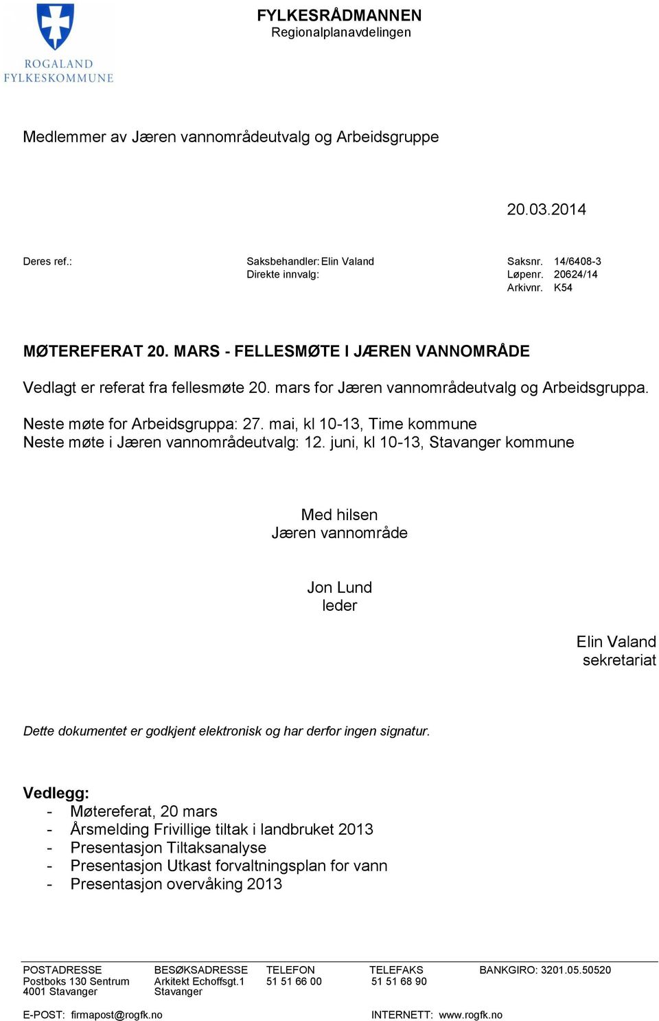 mai, kl 10-13, Time kommune Neste møte i Jæren vannområdeutvalg: 12.