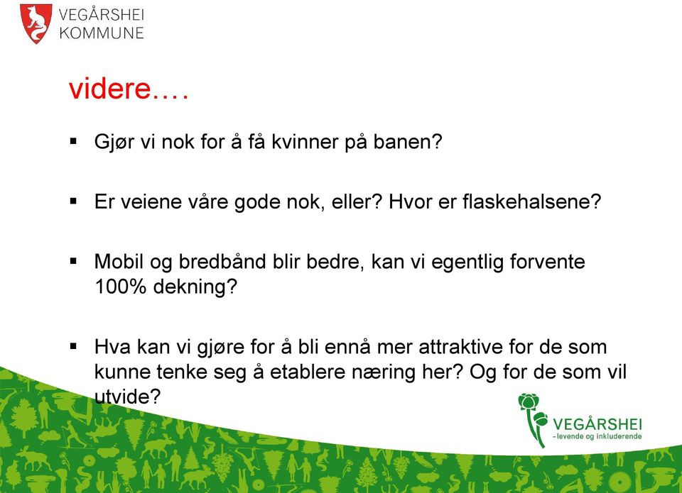 Mobil og bredbånd blir bedre, kan vi egentlig forvente 100% dekning?