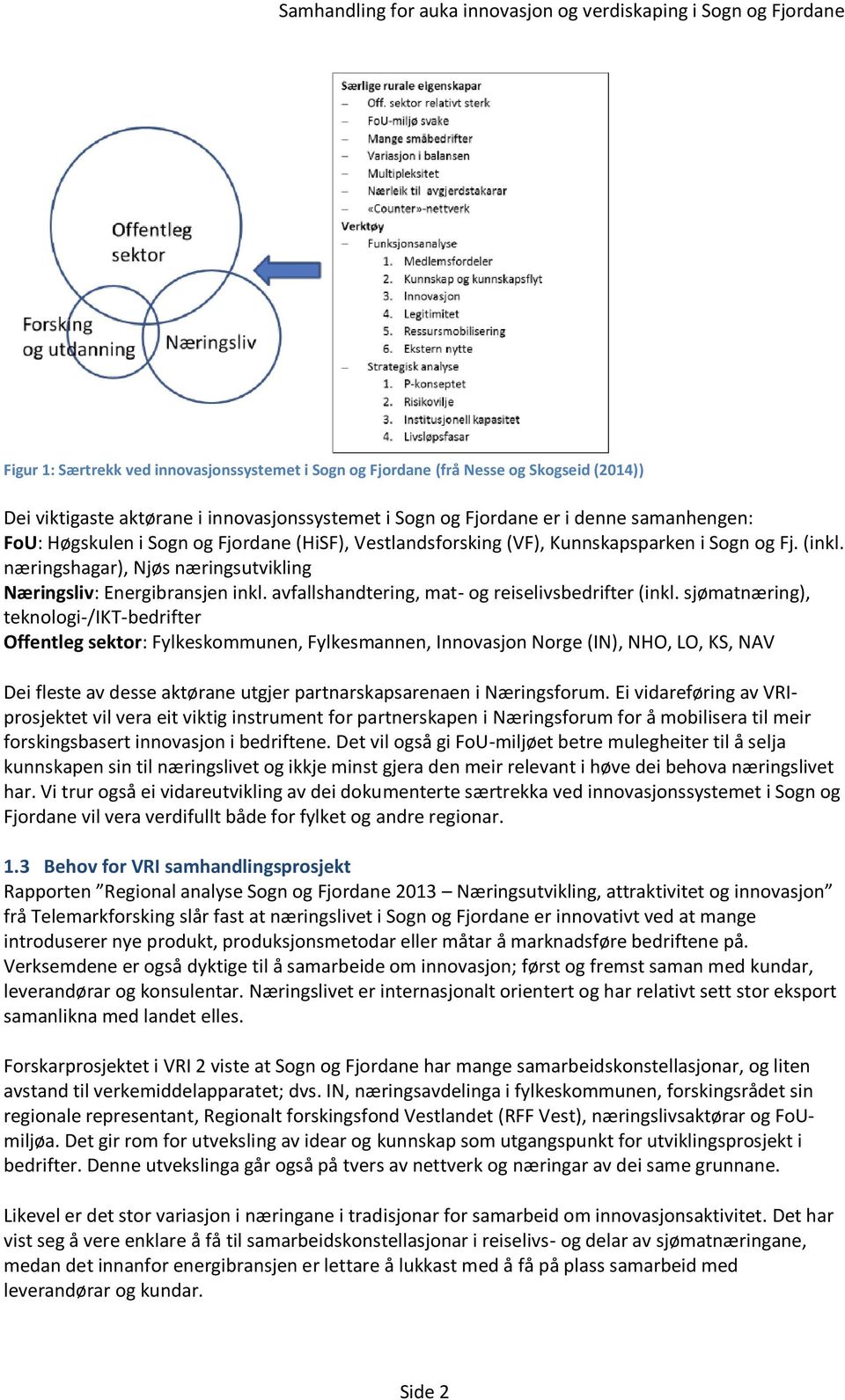 næringshagar), Njøs næringsutvikling Næringsliv: Energibransjen inkl. avfallshandtering, mat- og reiselivsbedrifter (inkl.