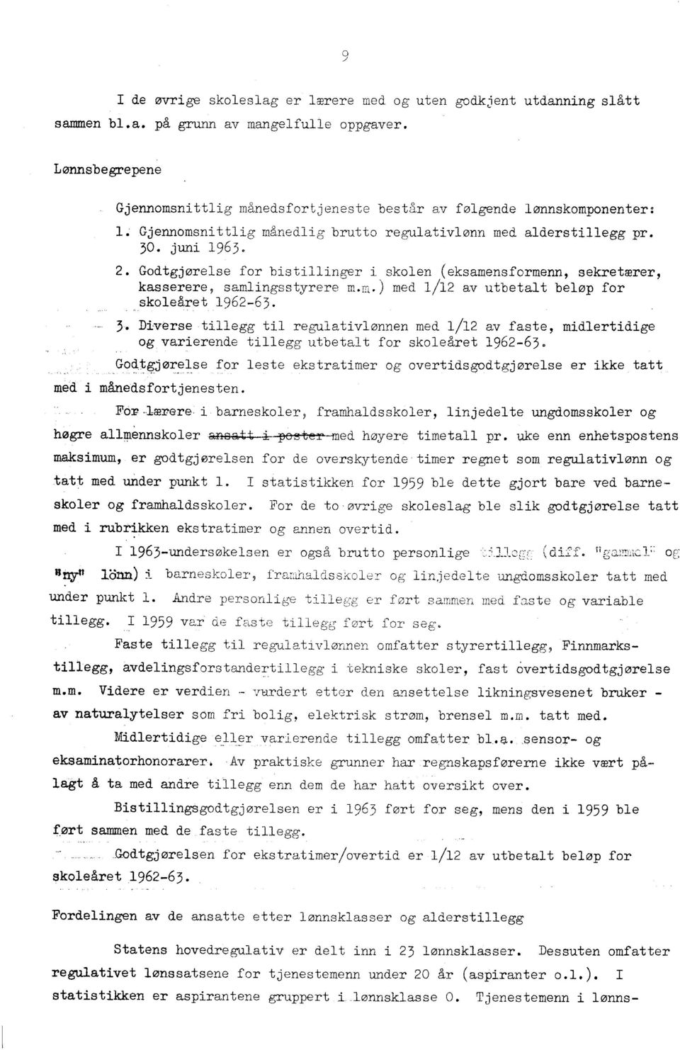 . Godtgjorelse for bistillinger i skolen (eksamensformenn, sekretærer, kasserere, samlingsstyrere m.m.) med / av utbetalt beløp for skoleåret 96-63. 3.