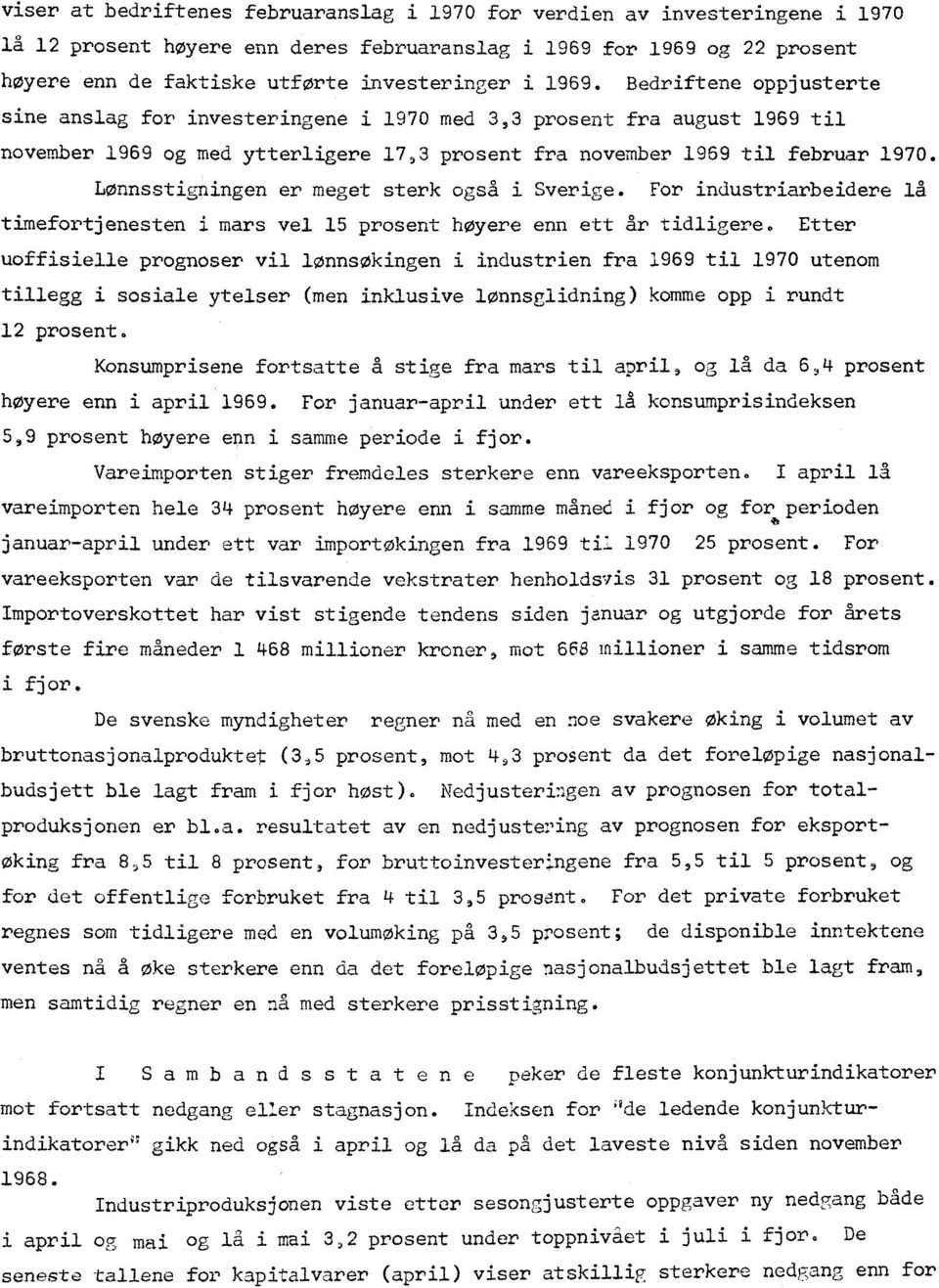 Lønnsstigningen er meget sterk også i Sverige. For industriarbeidere lå timefortjenesten i mars vel 15 prosent høyere enn ett år tidligere.