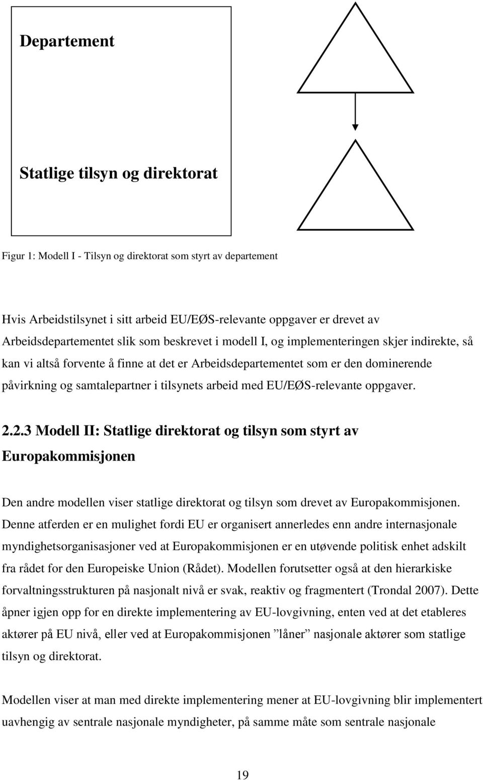 samtalepartner i tilsynets arbeid med EU/EØS-relevante oppgaver. 2.