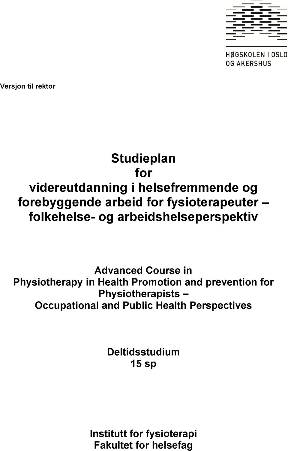 Physiotherapy in Health Promotion and prevention for Physiotherapists Occupational and