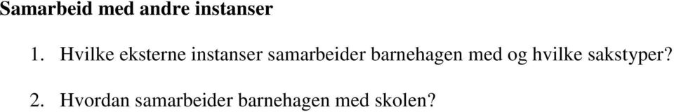 barnehagen med og hvilke sakstyper? 2.