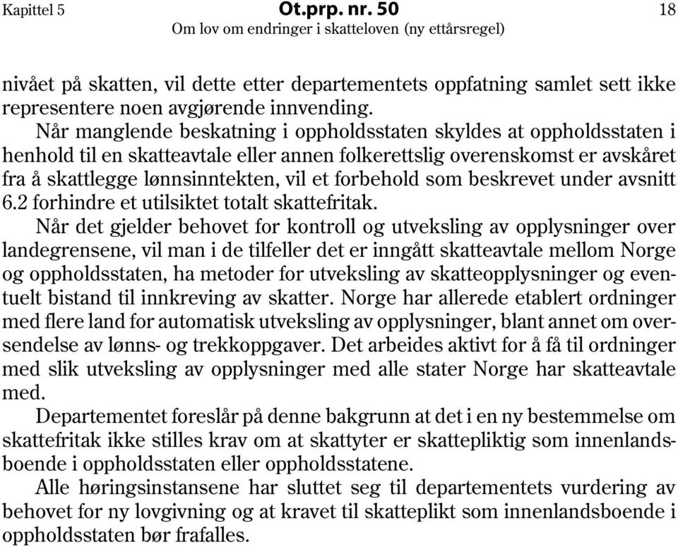 som beskrevet under avsnitt 6.2 forhindre et utilsiktet totalt skattefritak.