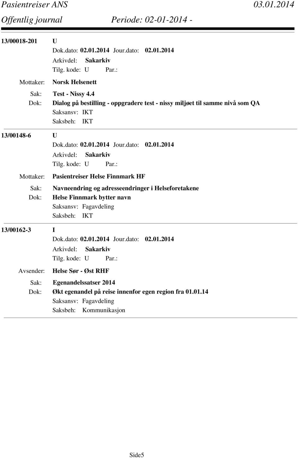 13/00148-6 U Pasientreiser Helse Finnmark HF Navneendring og adresseendringer i