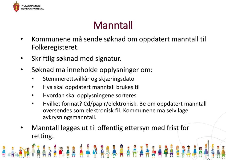 Hvordan skal opplysningene sorteres Hvilket format? Cd/papir/elektronisk.