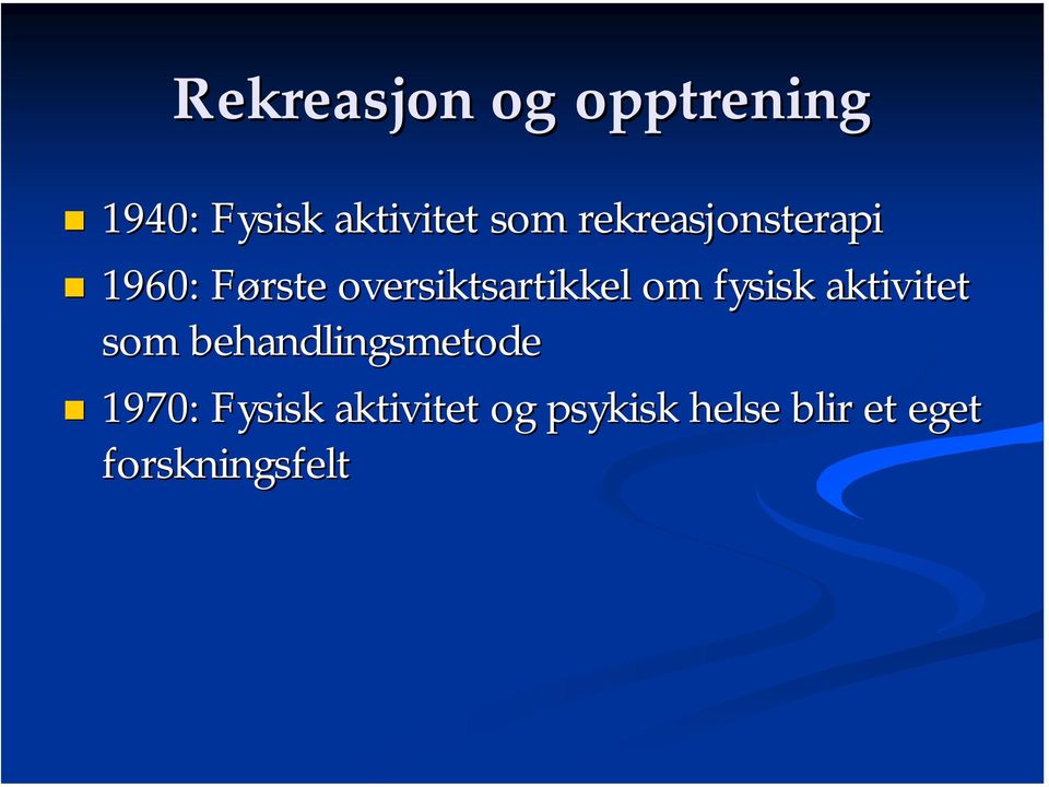 om fysisk aktivitet som behandlingsmetode 1970: