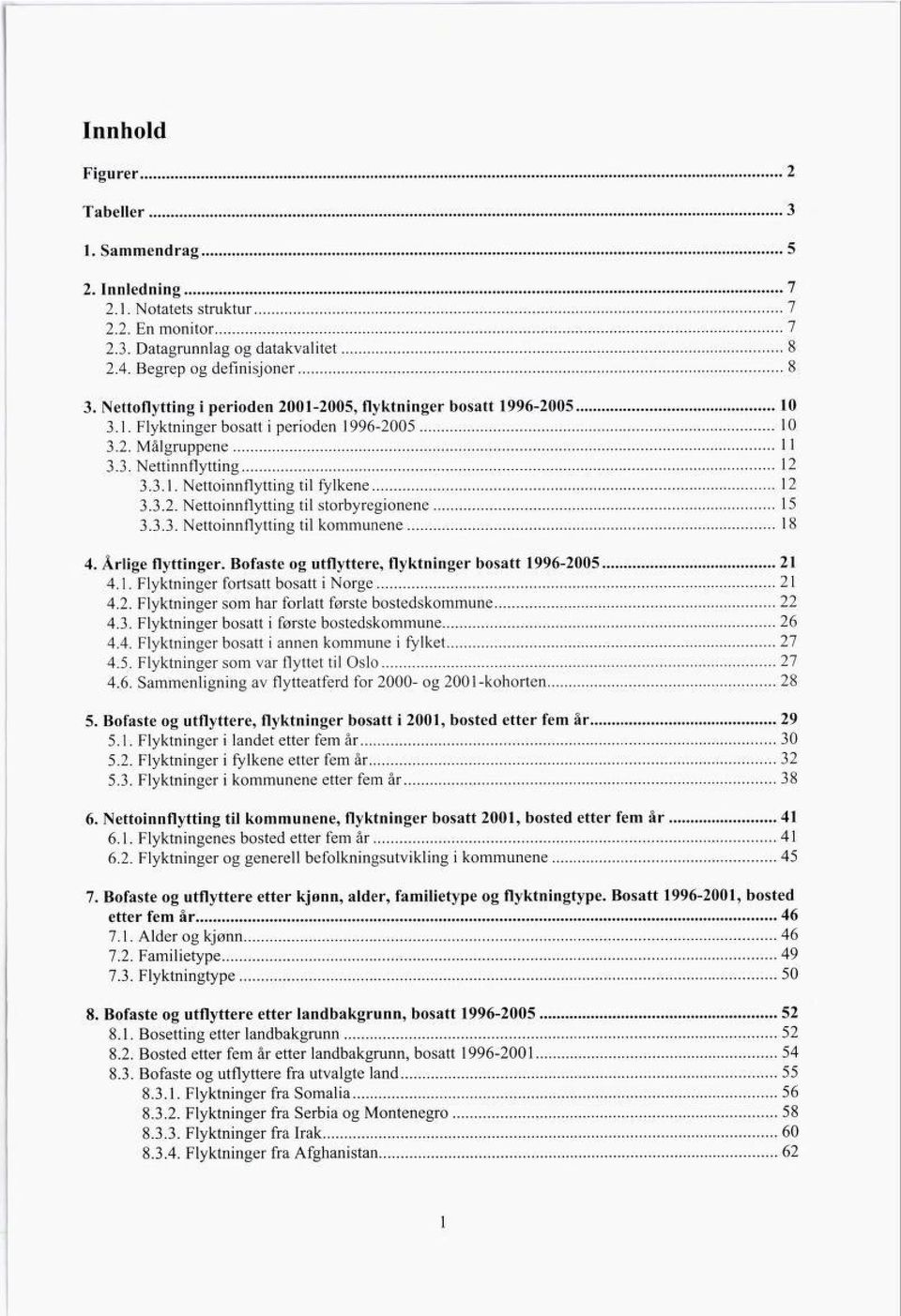 3.2. Nettoinnflytting til storbyregionene 15 3.3.3. Nettoinnflytting til kommunene 18 4. Årlige flyttinger. Bofaste og utflyttere, flyktninger bosatt 1996-2005 21 4.1. Flyktninger fortsatt bosatt i Norge 21 4.