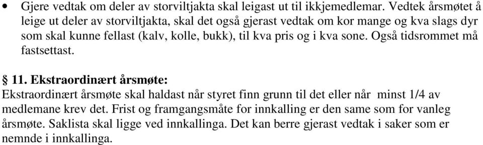 bukk), til kva pris og i kva sone. Også tidsrommet må fastsettast. 11.