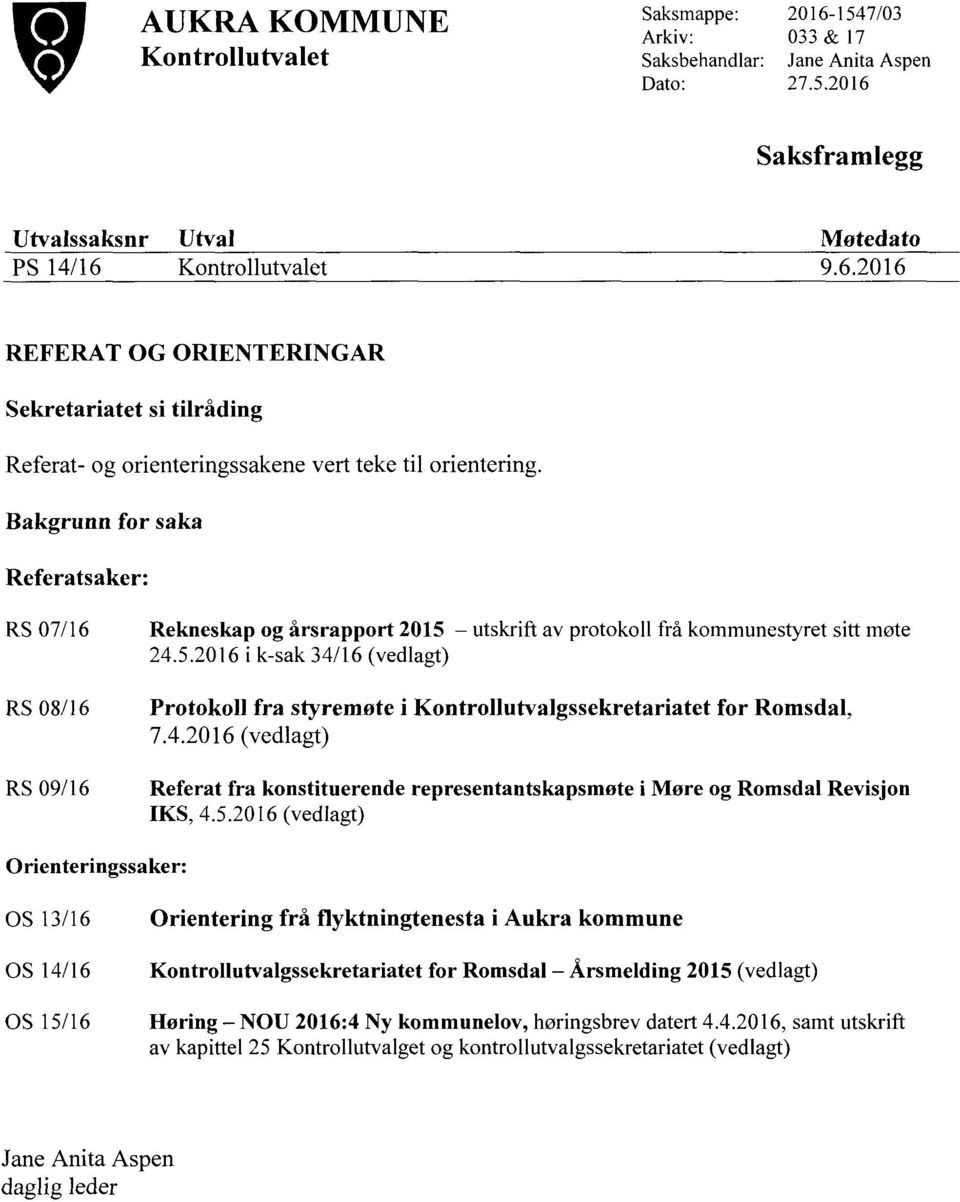 4.2016 (vedlagt) RS 09/16 Referat fra konstituerende representantskapsmøte i Møre og Romsdal Revisjon IKS, 4.5.