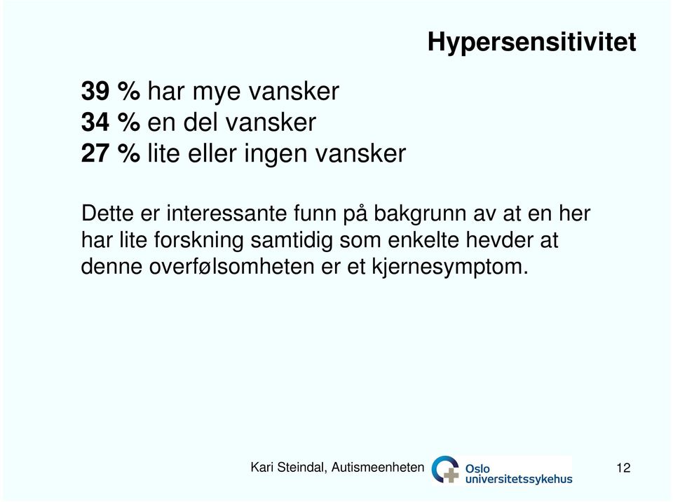 på bakgrunn av at en her har lite forskning samtidig som