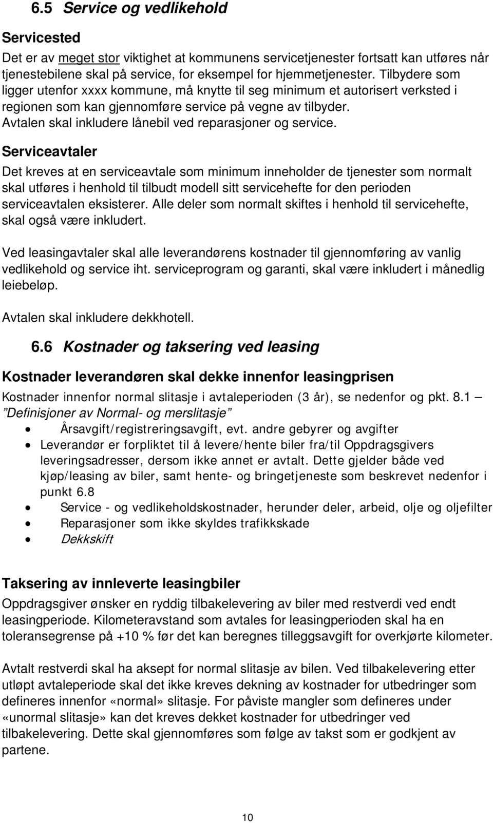 Avtalen skal inkludere lånebil ved reparasjoner og service.