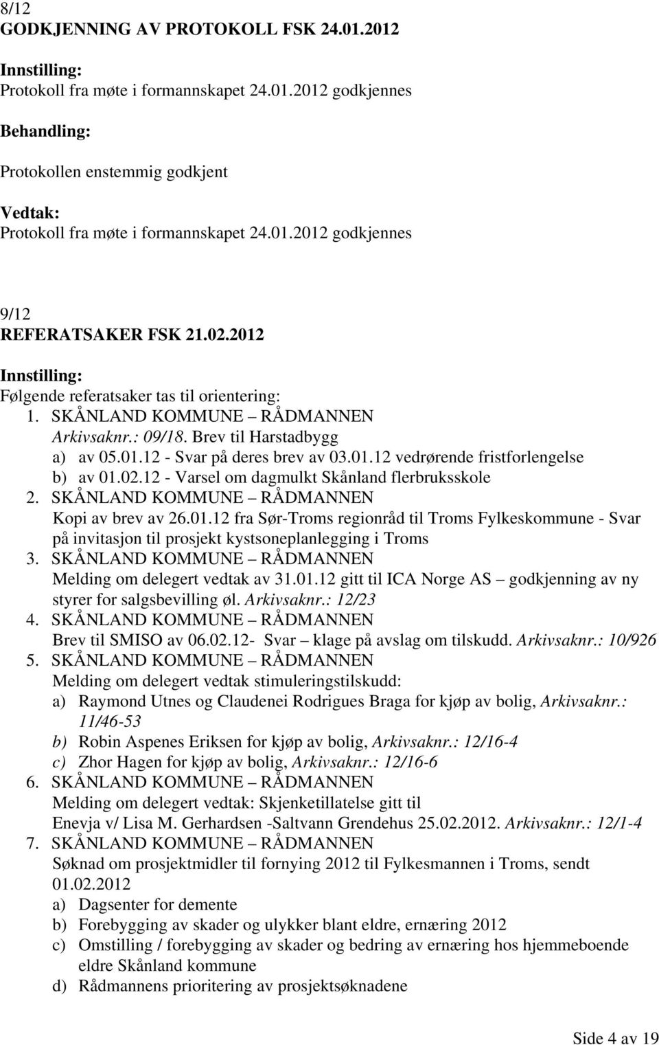 02.12 - Varsel om dagmulkt Skånland flerbruksskole 2. SKÅNLAND KOMMUNE RÅDMANNEN Kopi av brev av 26.01.