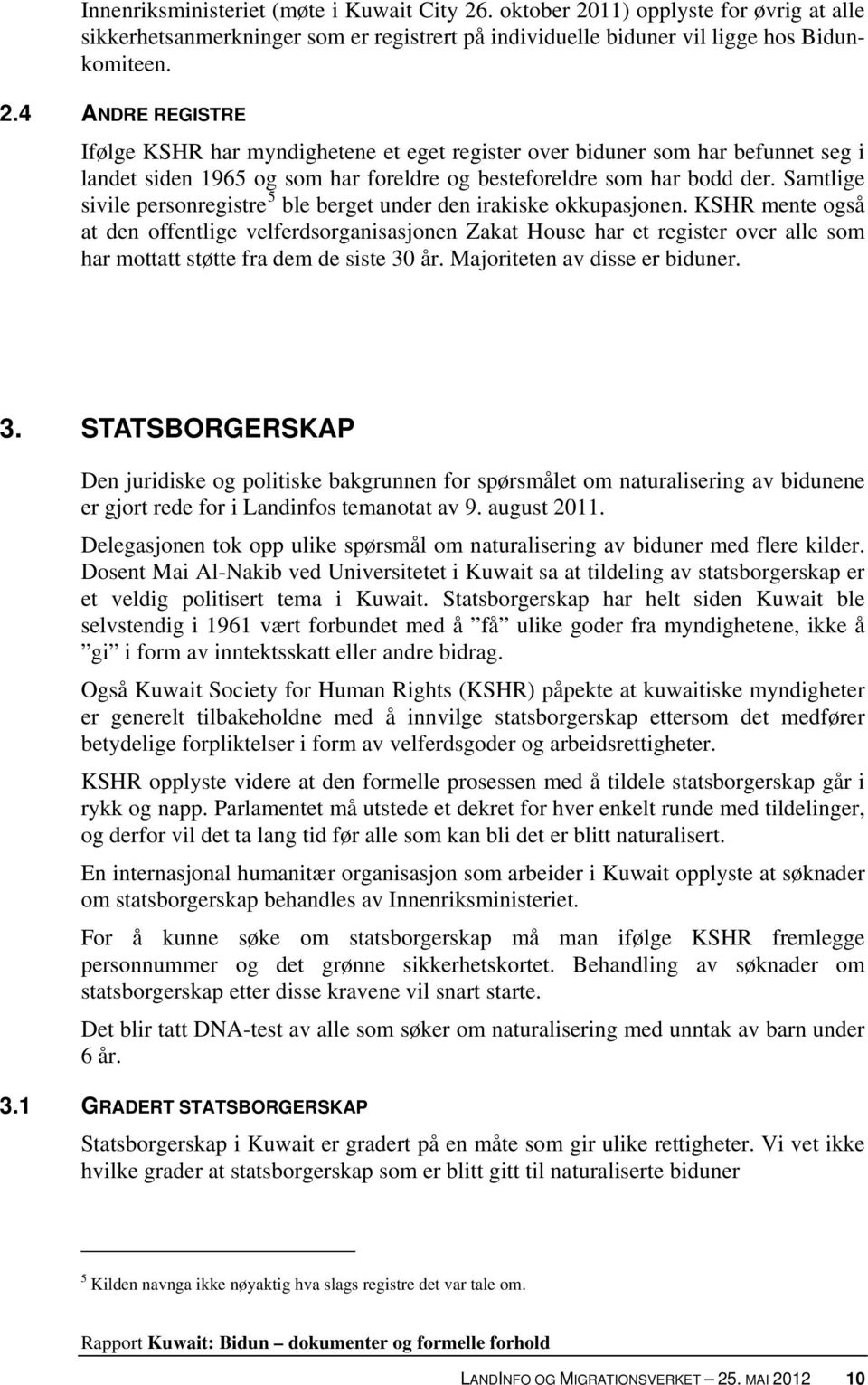 Samtlige sivile personregistre 5 ble berget under den irakiske okkupasjonen.