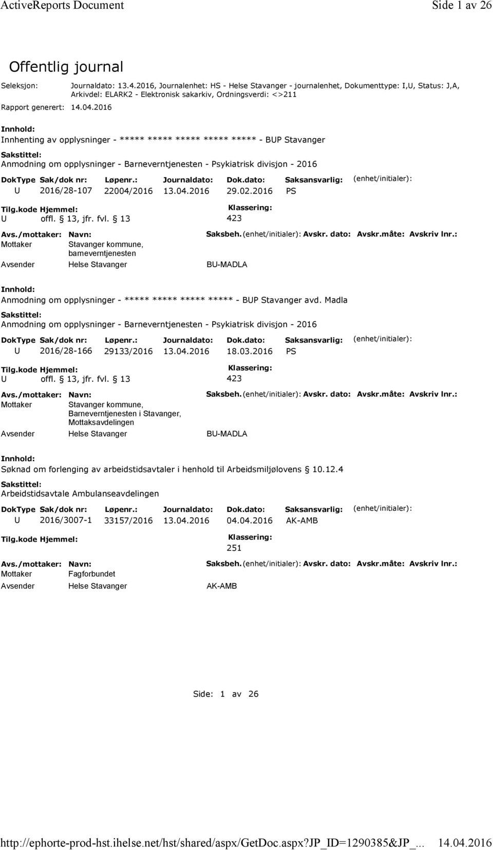 ***** - BP Stavanger Anmodning om opplysninger - Barneverntjenesten - Psykiatrisk divisjon - 2016 2016/28-107 22004/2016 29.02.2016 PS Mottaker Stavanger kommune, barneverntjenesten Saksbeh. Avskr.